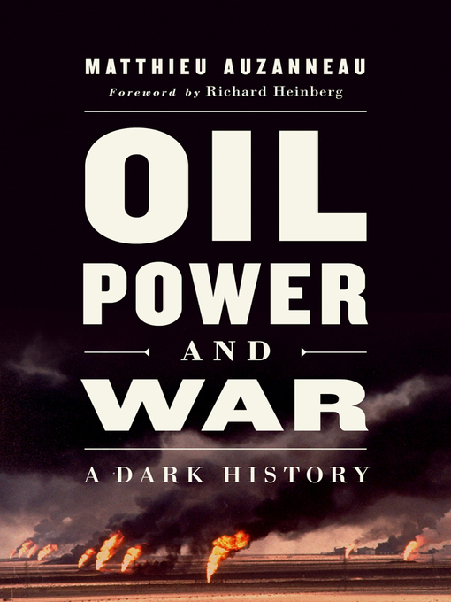 Title details for Oil, Power, and War by Matthieu Auzanneau - Wait list